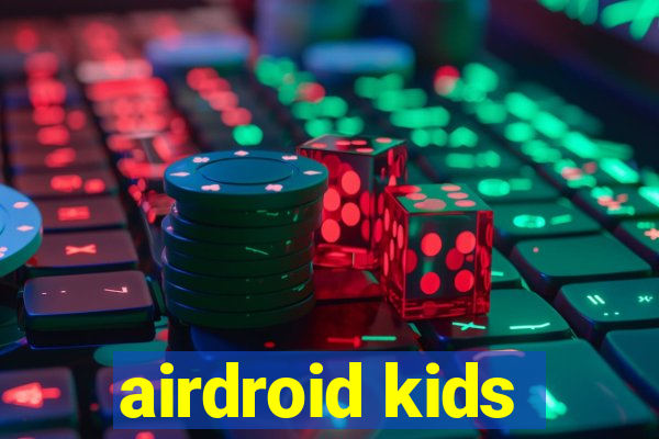 airdroid kids